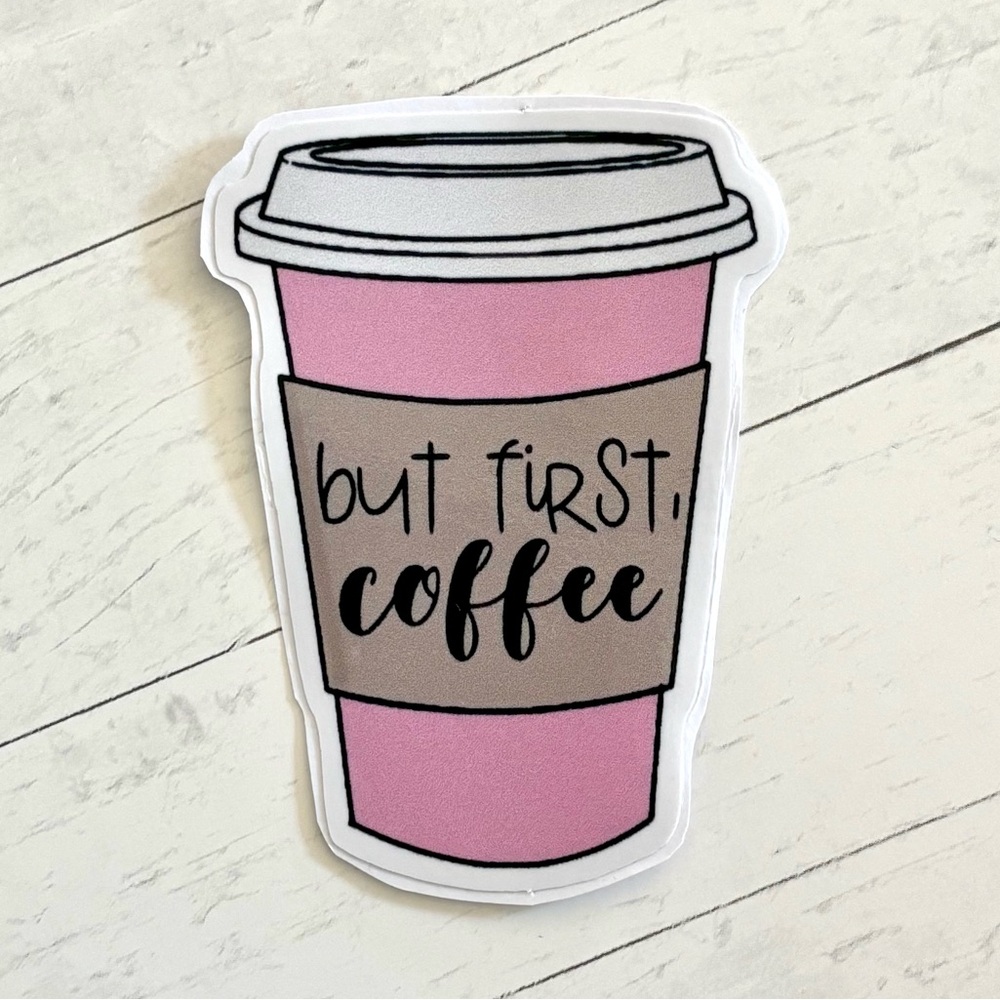 But First, Coffee Cup Pink Waterproof Vinyl Sticker